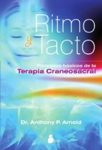 Ritmo Y Tacto: Principios Basicos De La Terapia Craneosacral
