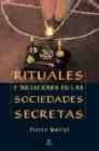 Rituales E Iniciaciones En Las Sociedades Secretas