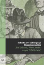 Roberto Arlt Y El Lenguaje Literario Argentino PDF