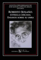 Roberto Bolaño: Estrella Cercana