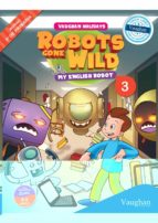 Robots Gone Wild. My English Robot 3º Educación Primaria
