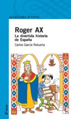 Roger Ax: La Divertida Historia De España