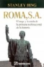 Roma, S.a.: El Auge Y La Caida De La Primera Multinacional De La Historia