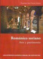 Romanico Soriano. Arte Y Patrimonio