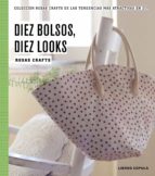 Rosas Crafts: Diez Bolsos, Diez Looks