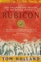 Rubicon: The Triumph And Tragedy Of The Roman Republic