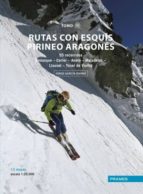 Rutas Con Esquis Pirineo Aragones. Tomo Iv