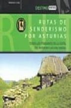 Rutas De Senderismo Por Asturias : Todos Los Itinerarios De La Costa Del Interior Y Las Vias Verdes