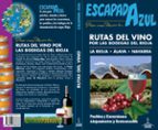 Rutas Del Vino Por Las Bodegas Del Rioja: La Rioja - Alava - Navarra PDF