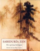 Sabiduria Zen: Flor Espiritual Del Japon