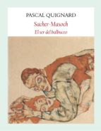 Sacher-masoch: El Ser Del Balbuceo PDF