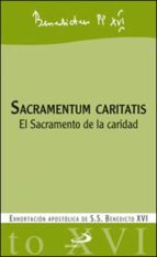Sacramentum Caritatis : El Sacramento De La Caridad