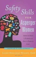 Safety Skills For Asperger Women: How To Save A Perfectly Good Fe Male Life