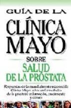 Salud De La Prostata: Guia De La Clinica Mayo