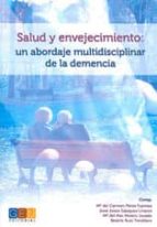 Salud Y Envejecimiento: Un Abordaje Multidisciplinar De La Demenc Ia PDF