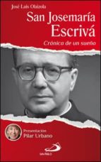 San Jose Maria Escriva: Cronica De Un Sueño PDF