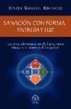 Sanacion Con Forma, Energia Y Luz: Los Cinco Elementos En El Cham Anismo Tibetano, El Tantra Y El Dzogchen PDF