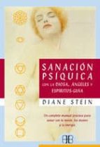 Sanacion Psiquica Con La Diosa, Angeles Y Espiritus: Guia