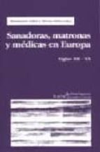Sanadoras, Matronas Y Medicas En Europa: Siglos Xii-xx