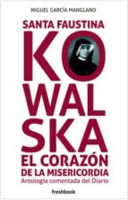 Santa Faustina Kowalska El Corazon De La Misericordia