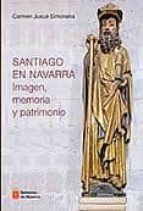 Santiago En Navarra: Imagen, Memoria Y Patrimonio