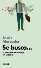 Se Busca: El Mercado De Trabajo En España