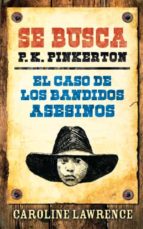 Se Busca P.k.pinkerton: El Caso De Los Bandidos Asesinos PDF