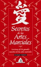 Secretos De Las Artes Marciales: Lecciones De Los Grandes Maestro S De Las Artes Marciales PDF