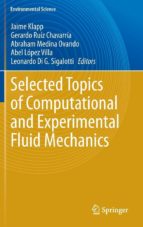Selected Topics Of Computational And Experimental Fluid Mechanics