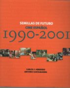 Semillas De Futuro. Cine Español 1990-2001
