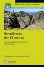 Senderos De Gredos: 38 Excursiones Y Ascensiones Clasicas