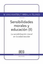 Sensibilidades Morales Y Educacion : La Sensibilizacion Moral En La Edad Escolar