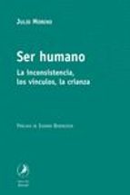 Ser Humano: La Incosistencia, Los Vinculos, La Crianza PDF