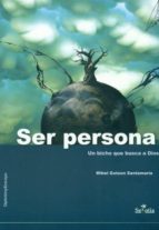 Ser Persona: Un Bicho Que Busca A Dios PDF