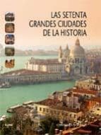 Setenta Grandes Ciudades De La Historia PDF
