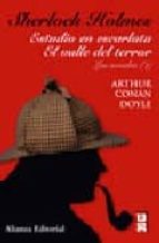 Sherlock Holmes: Estudio En Escarlata, El Valle Del Terror: Las Novelas