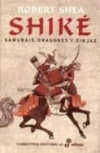 Shike: Samurais, Dragones Y Zinjas
