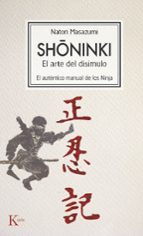 Shoninki: El Arte Del Disimulo: El Autentico Manual De Los Ninja