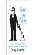 Shoot The Puppy: A Survival Guide To He Ridiculous Jargon Of Mode Rn Life PDF