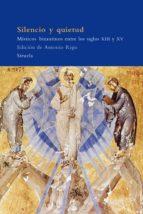 Silencio Y Quietud: Misticos Bizantinos Entre Los Siglos Xii Y Xv