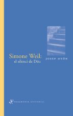 Simone Weil El Silenci De Déu