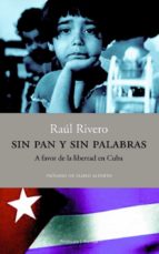 Sin Pan Y Sin Palabras: A Favor De La Libertad En Cuba