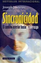 Sincronicidad: El Camino Interior Hacia El Liderazgo PDF