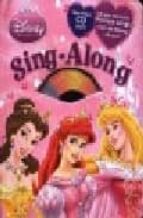 Sing-along: All Your Favourite Princess Songs From The Disney Mov Ies