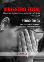 Siniestro Total: Cronicas De La Crisis Economica En España