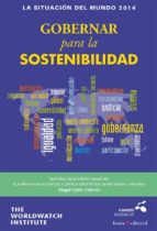 Situacion Del Mundo 2014: Gobernar Para La Sostenibilidad PDF