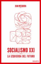 Socialismo Xxi: La Izquierda Del Futuro