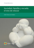 Sociedad, Familia Y Escuela: El Reto De Educar PDF