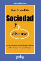 Sociedad Y Discurso: Como Influyen Los Contextos Sociales Sobre E L Texto Y La Conversacion PDF