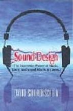 Sound Design: The Expressive Power Of Music, Voice And Sounds Eff Ects In Cinema